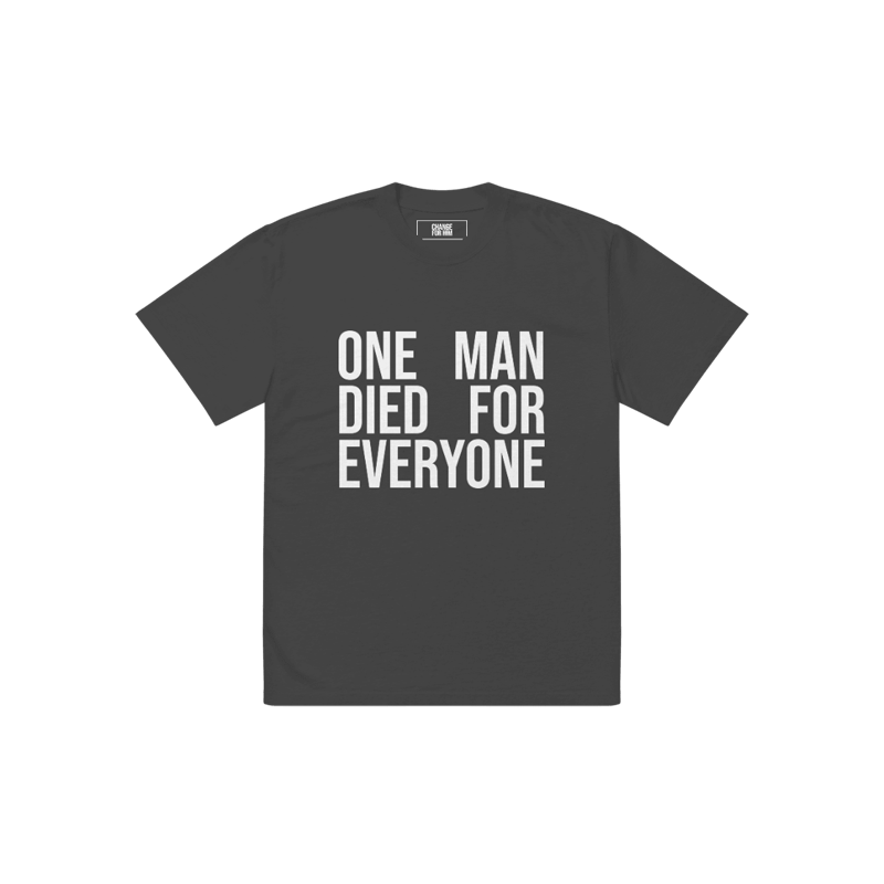 ONE MAN DIED FOR EVERYONE OVERSIZED TEE - FADED BLACK